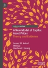Image for A new model of capital asset prices  : theory and evidence