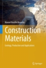 Image for Construction Materials: Geology, Production and Applications