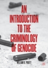 Image for An introduction to the criminology of genocide