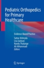 Image for Pediatric Orthopedics for Primary Healthcare : Evidence-Based Practice