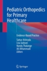Image for Pediatric orthopedics for primary healthcare  : evidence-based practice