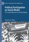 Image for Political participation on social media  : the lived experience of online debate