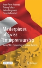 Image for Masterpieces of swiss entrepreneurship  : swiss SMEs competing in global markets