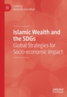 Image for Islamic wealth and the SDGs  : global strategies for socio-economic impact