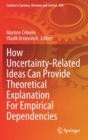 Image for How Uncertainty-Related Ideas Can Provide Theoretical Explanation For Empirical Dependencies