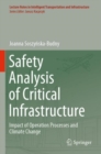 Image for Safety analysis of critical infrastructure  : impact of operation processes and climate change