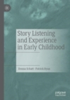 Image for Story Listening and Experience in Early Childhood