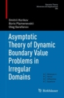 Image for Asymptotic Theory of Dynamic Boundary Value Problems in Irregular Domains