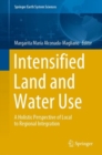 Image for Intensified Land and Water Use: A Holistic Perspective of Local to Regional Integration