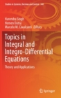 Image for Topics in Integral and Integro-Differential Equations : Theory and Applications