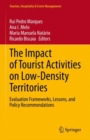 Image for The Impact of Tourist Activities on Low-Density Territories : Evaluation Frameworks, Lessons, and Policy Recommendations