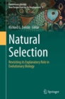 Image for Natural Selection: Revisiting Its Explanatory Role in Evolutionary Biology