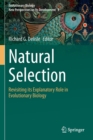 Image for Natural selection  : revisiting its explanatory role in evolutionary biology