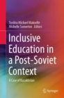 Image for Inclusive Education in a Post-Soviet Context: A Case of Kazakhstan