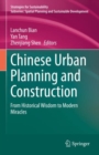 Image for Chinese Urban Planning and Construction: From Historical Wisdom to Modern Miracles