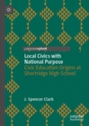 Image for Local civics with national purpose: civic education origins at Shortridge High School