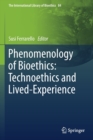 Image for Phenomenology of Bioethics: Technoethics and Lived-Experience