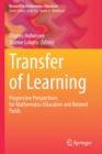 Image for Transfer of learning  : progressive perspectives for mathematics education and related fields