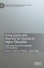 Image for Doing equity and diversity for success in higher education  : redressing structural inequalities in the academy