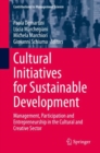 Image for Cultural Initiatives for Sustainable Development : Management, Participation and Entrepreneurship in the Cultural and Creative Sector
