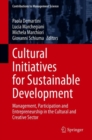 Image for Cultural Initiatives for Sustainable Development: Management, Participation and Entrepreneurship in the Cultural and Creative Sector