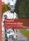 Image for Populist communication  : ideology, performance, mediation