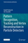 Image for Pattern Recognition, Tracking and Vertex Reconstruction in Particle Detectors