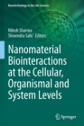 Image for Nanomaterial Biointeractions at the Cellular, Organismal and System Levels