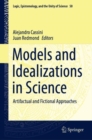 Image for Models and Idealizations in Science : Artifactual and Fictional Approaches