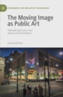 Image for The Moving Image as Public Art