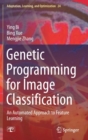 Image for Genetic Programming for Image Classification : An Automated Approach to Feature Learning