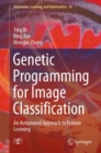 Image for Genetic Programming for Image Classification: An Automated Approach to Feature Learning