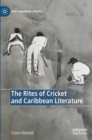 Image for The rites of cricket and Caribbean literature