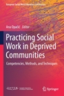 Image for Practicing social work in deprived communities  : competencies, methods, and techniques