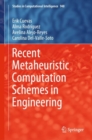 Image for Recent Metaheuristic Computation Schemes in Engineering