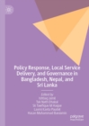 Image for Policy response, local service delivery, and governance in Bangladesh, Nepal, and Sri Lanka