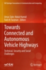 Image for Towards connected and autonomous vehicle highways  : technical, security and social challenges