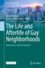 Image for The Life and Afterlife of Gay Neighborhoods: Renaissance and Resurgence