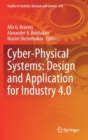 Image for Cyber-Physical Systems: Design and Application for Industry 4.0