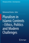 Image for Pluralism in Islamic contexts  : ethics, politics and modern challenges