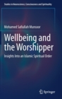 Image for Wellbeing and the Worshipper : Insights Into an Islamic Spiritual Order