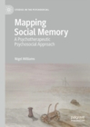 Image for Mapping Social Memory: A Psychotherapeutic Psychosocial Approach