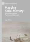 Image for Mapping social memory  : a psychotherapeutic psychosocial approach