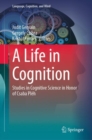 Image for Life in Cognition: Studies in Cognitive Science in Honor of Csaba Pleh : 11