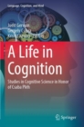 Image for A life in cognition  : studies in cognitive science in honor of Csaba Plâeh