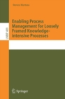 Image for Enabling Process Management for Loosely Framed Knowledge-intensive Processes