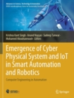 Image for Emergence of cyber physical system and IoT in smart automation and robotics  : computer engineering in automation