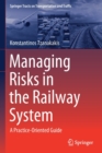 Image for Managing risks in the railway system  : a practice-oriented guide