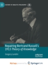 Image for Repairing Bertrand Russell&#39;s 1913 Theory of Knowledge