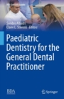 Image for Paediatric Dentistry for the General Dental Practitioner